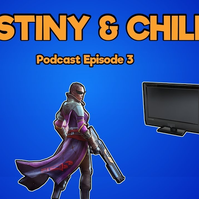 episode XP Controversy, Free Trial, and End Game Destiny & Chill Podcast artwork