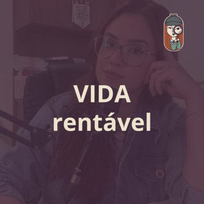 episode Ep. 78 - Você quer rentabilizar sua VIDA? Tornar sua vida um produto $ - Influenciadores artwork
