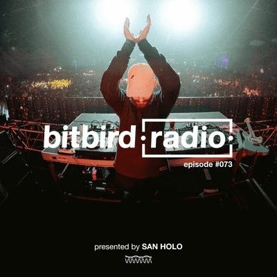 episode San Holo Presents: bitbird Radio #073 artwork