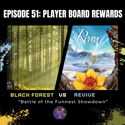 episode Episode 51: Player Board Rewards: Black Forest vs Revive artwork