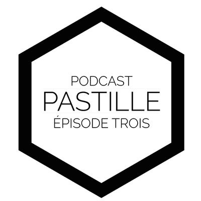 episode Pastille - Episode 3 artwork