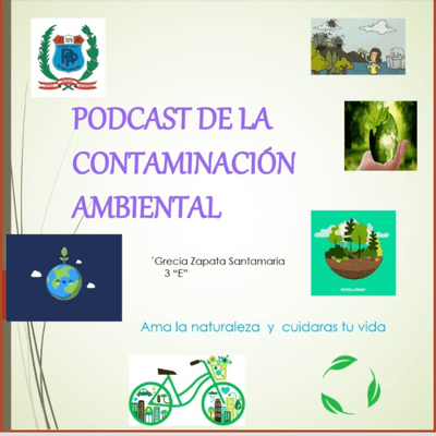 episode Podcast de la Contaminación ambiental Grecia Zapata artwork