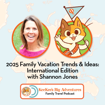 episode 2025 Family Vacation Trends & Ideas: International Destinations artwork