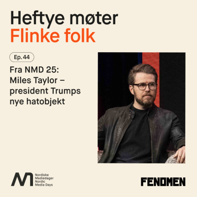 episode Fra NMD 25: Miles Taylor – President Trumps nye hatobjekt artwork