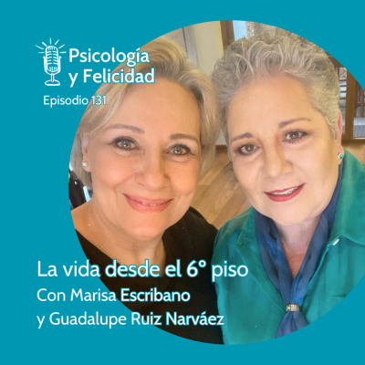 episode Ep. 131 La vida desde el 6º piso con Marisa Escribano y Guadalupe Ruiz Narváez artwork