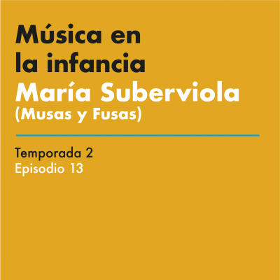 episode #2-13: Música en la infancia - Con María Suberviola (Musas y Fusas) artwork