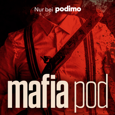 Mafia Pod – die Strippenzieher des organisierten Verbrechens
