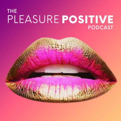 Coverbild der Sendung The Pleasure Positive Podcast