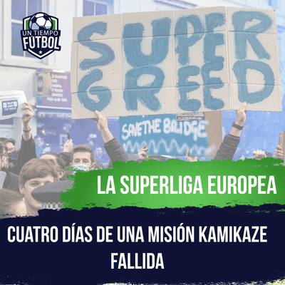 episode La SuperLiga europea, cuatro días de una misión kamikaze fallida artwork