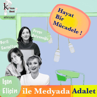 episode 3. Sezon 8. Sohbet: "Hayat Bir Mücadele: Işın Eliçin ile Medyada Adalet" artwork