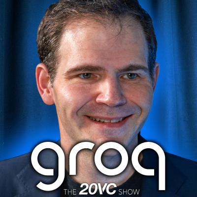 episode 20VC: OpenAI and Anthropic Will Build Their Own Chips | NVIDIA Will Be Worth $10TRN | How to Solve the Energy Required for AI... Nuclear | Why China is Behind the US in the Race for AGI with Jonathan Ross, Groq Founder artwork