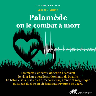 episode Tristan S4 - épisode 04 - Palamède, ou le combat à mort artwork