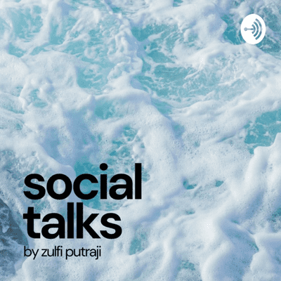 Social Talks by Zulfi Putraji