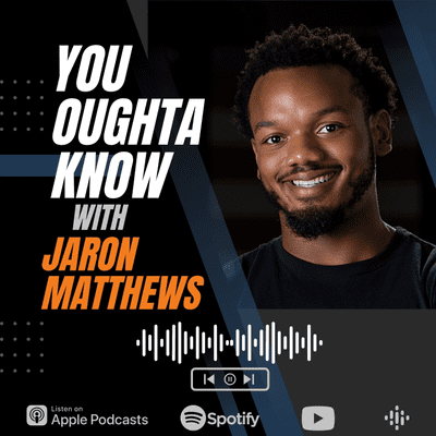 You Oughta Know with Jaron Matthews