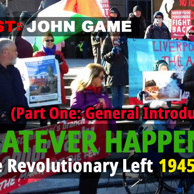 episode Whatever Happened to the Revolutionary Left #1: From Workerism to Broke, 1945-1985 (Part One: General Introduction) artwork