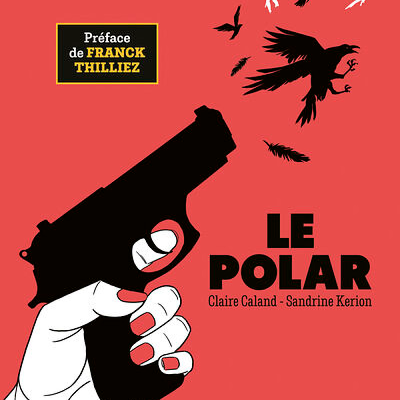 episode Reprenez les bases avec l'histoire du polar en BD ! ITW de Claire Caland et Sandrine Kerion. Un certain goût pour le noir #285 artwork
