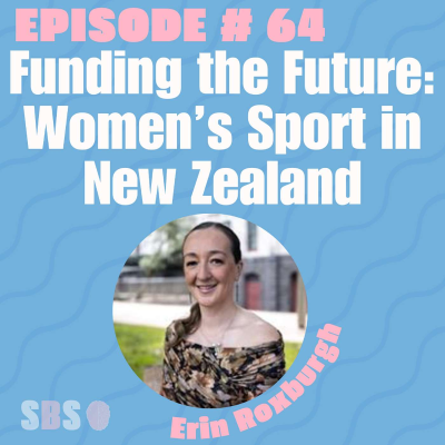 episode #64. Funding the Future: Women’s Sport in New Zealand - Erin Roxburgh artwork