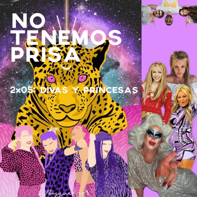episode No Tenemos Prisa 2x04 - Divas y princesas artwork