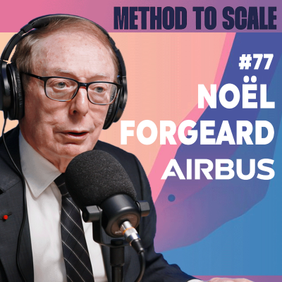 episode #77 - Airbus : l’histoire d’un tournant industriel européen - Avec Noël Forgeard, ex-président Airbus artwork