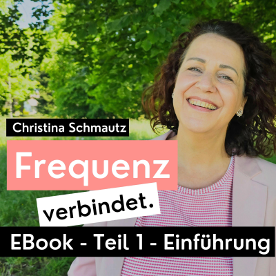 episode Christina Schmautz | Frequenz verbindet | Das EBook - Teil 1 artwork