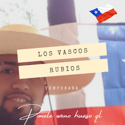 episode Los Vascos Rubios - Temporada 2 Episodio 1 - Ponele weno huaso ql artwork