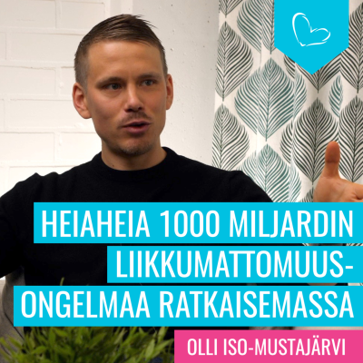 episode HeiaHeia 1000 miljardin liikkumattomuusongelmaa ratkaisemassa. Vieraana Olli Iso-Mustajärvi artwork