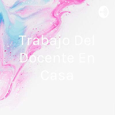 episode Trabajo en casa: entre la escuela y la familia. artwork