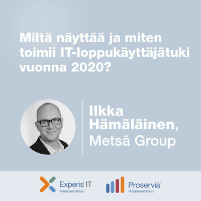 episode Ilkka Hämäläinen, MetsäGroup – Miltä näyttää ja miten toimii IT-loppukäyttäjätuki vuonna 2020? artwork