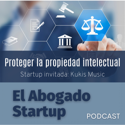 episode Proteger la propiedad intelectual de una startup artwork