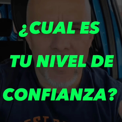 episode 029. ¿Que nivel de confianza consideras que te regalas a diario? artwork