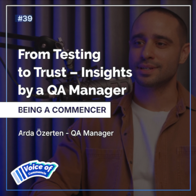episode #39 - BEING A COMMENCER - From Testing to Trust – Insights by a QA Manager artwork