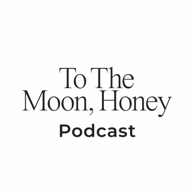 To The Moon Honey Podcast - podcast