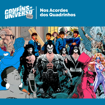 episode Confins do Universo 227 – Nos acordes dos quadrinhos artwork