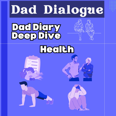 episode Diet, Exercise, Social and Mental Health - Dad Diary Deep Dive artwork