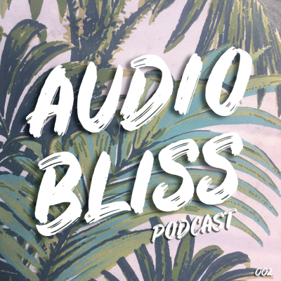 episode Audio Bliss Podcast 02 [December 2019 Round Up] artwork