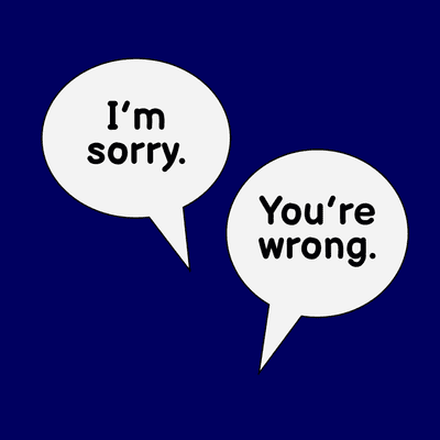 I'm Sorry, You're Wrong