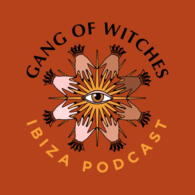 Gang Of Witches - Ibiza Podcast
