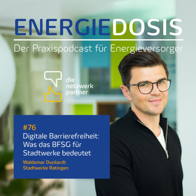 episode 76: Digitale Barrierefreiheit: Was das BFSG für Stadtwerke bedeutet – mit Waldemar Duckardt, Stadtwerke Ratingen artwork