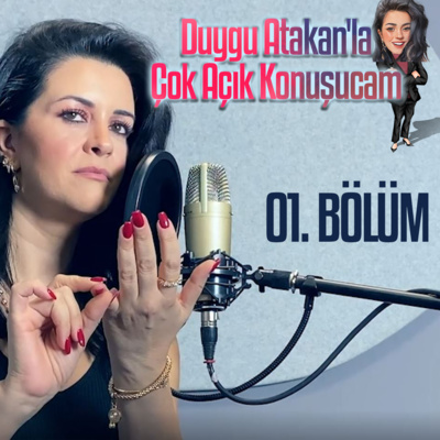 episode Duygu Atakan'la Çok Açık Konuşucam "Yalakalar, Asalaklar ve Kancıklar Kimdir ?" | Bölüm 1 artwork