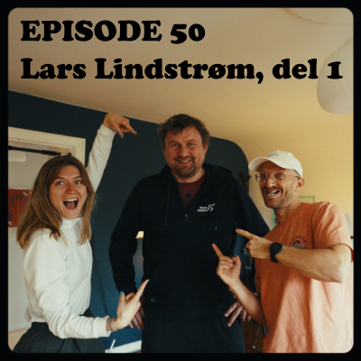 episode EPISODE 50 - Lars Lindstrøm, del 1 artwork