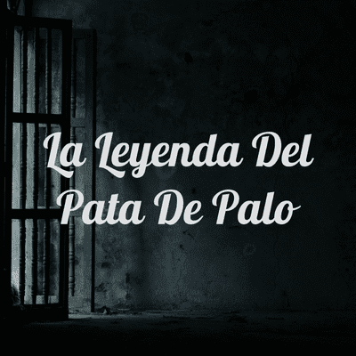 La Leyenda Del Pata De Palo
