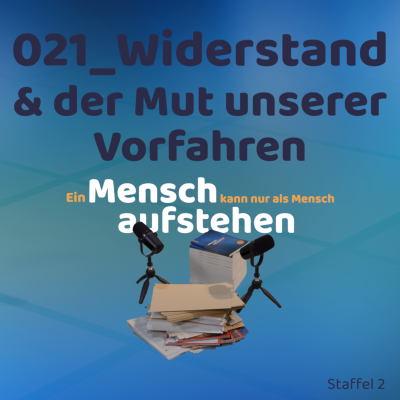 episode 021_Widerstand & der Mut unserer Vorfahren artwork