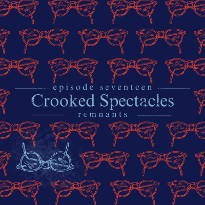 episode 17. Crooked Spectacles artwork