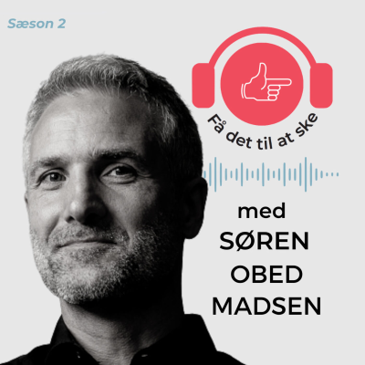 #78 Få Det Til At Ske med Søren Obed Madsen og implementering som oversættelse