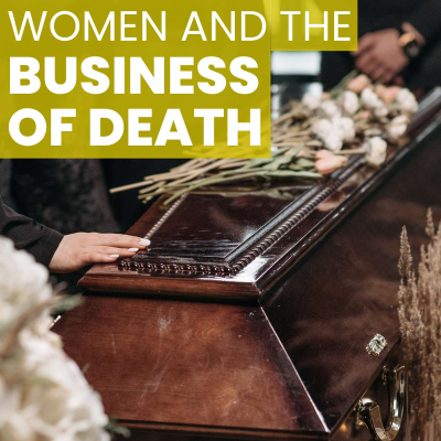 episode Ep 23 | Taking Back the Funeral Industry - Women and the Business of Death artwork