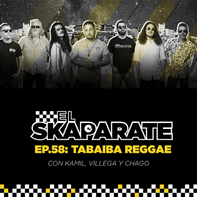 episode Episodio 58 - Tabaiba Reggae con Kamil, Villega y Chago artwork