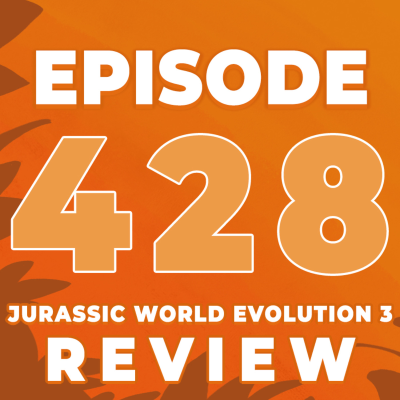 episode Episode 428: REVIEW: Jurassic World Evolution 3 | We've played the game on Playstation and Xbox and have a lot to say! artwork