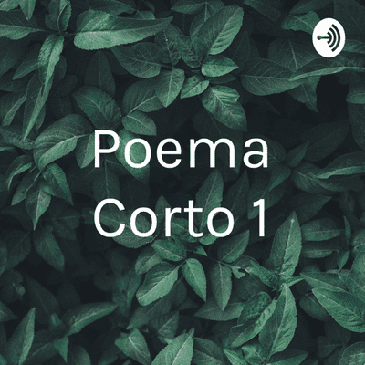 Poema Corto 1