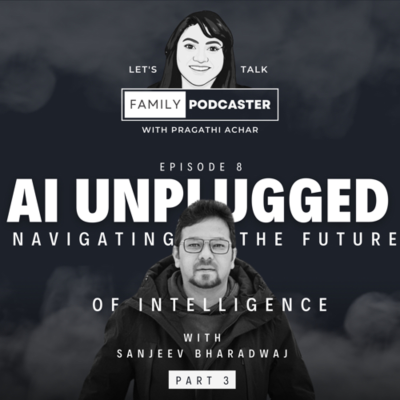 episode AI Unplugged: Navigating The Future Of Intelligence | Sanjeev Bharadwaj | Episode 8 | Part 3 artwork