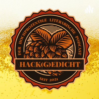 Hackgedicht - Der hochprozentige literarische Podcast